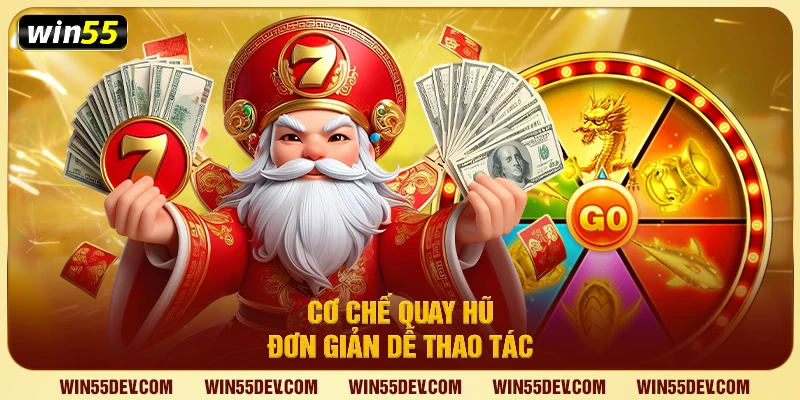Cơ chế quay hũ đơn giản dễ thao tác