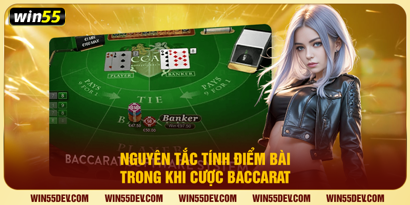 Nguyên tắc tính điểm bài trong khi cược baccarat
