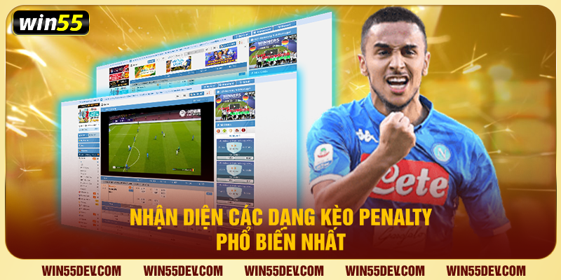 Nhận diện các dạng kèo penalty phổ biến nhất